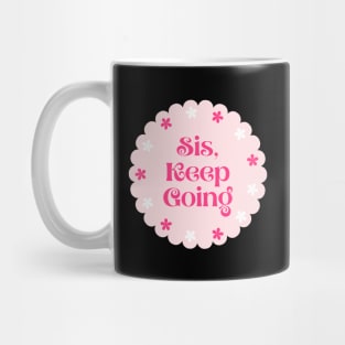 Sis keep Going Mug